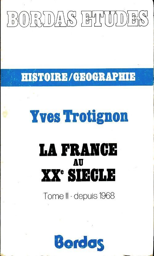 La France au XXe siècle Tome II : Depuis 1968 - Yves Trotignon - Livre