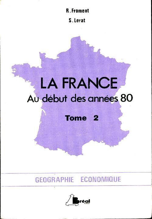 La France au début des années 80 Tome II - Roger Froment - Livre