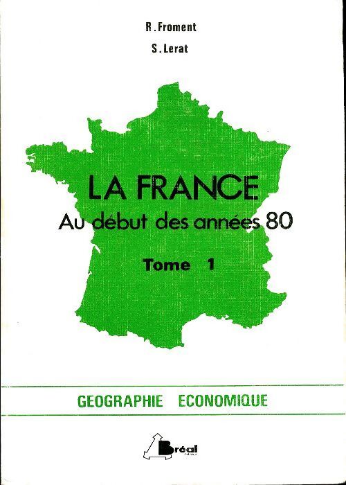La France au début des années 80 Tome I - R Froment - Livre