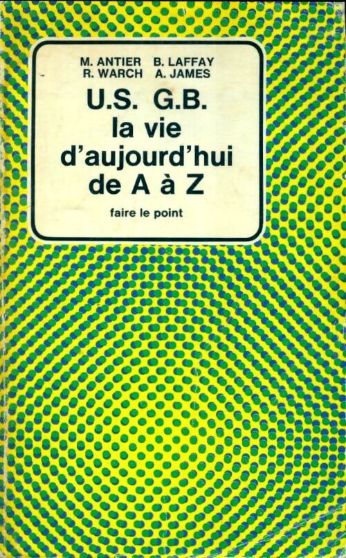 U.S. G.B. La vie d'aujourd'hui de A à Z - Collectif - Livre