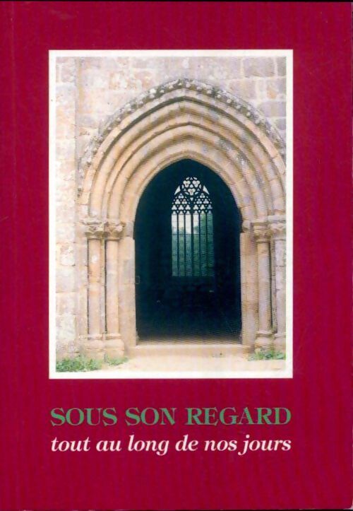 Sous son regard tout au long de nos jours - Collectif - Livre