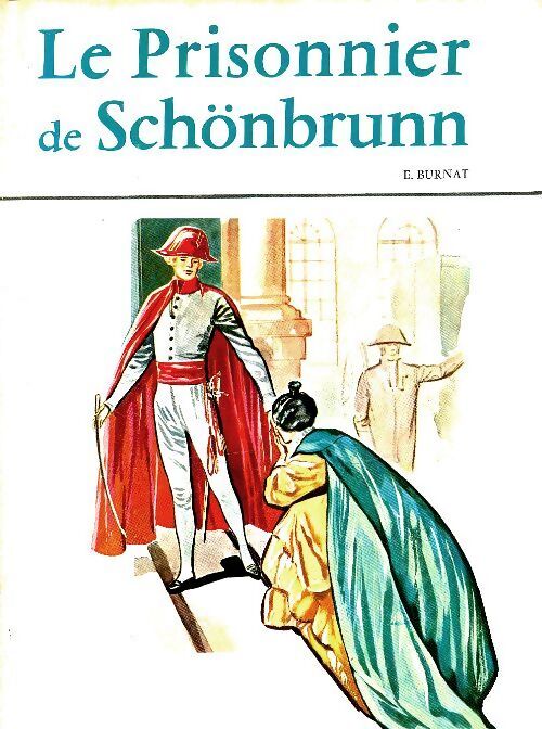 Le prisonnier de Schönbrunn - Elisabeth Burnat - Livre