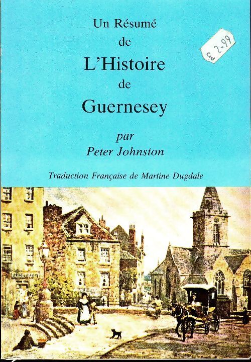 Un résumé de l'histoire de Guernesey - Peter Johnston - Livre