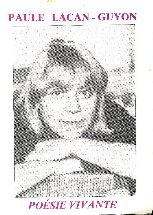 Poésie vivante - Paule Lacan-Guyon - Livre