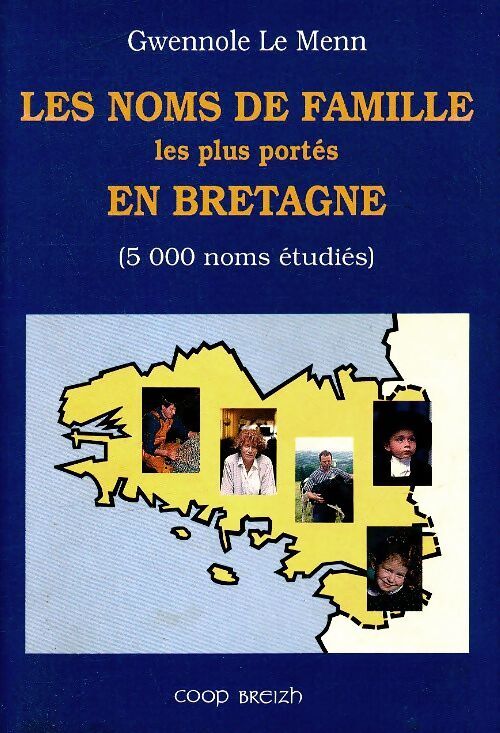 Les noms de famille les plus portés en Bretagne : 5000 noms étudiés - Gwennole Le Menn - Livre