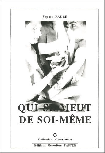 Qui se meurt de soi-même - Sophie Faure - Livre