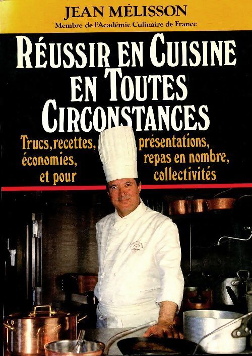 Réussir en cuisine en toutes circonstances - Jean Melisson - Livre