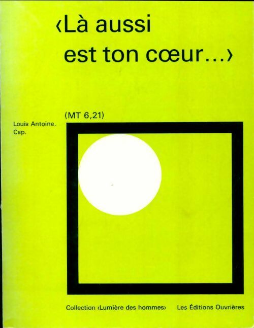 Là aussi est ton coeur - Louis Antoine - Livre