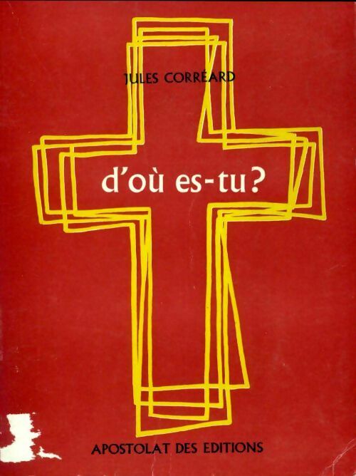 D'où-es tu ? - Jules Corréard - Livre