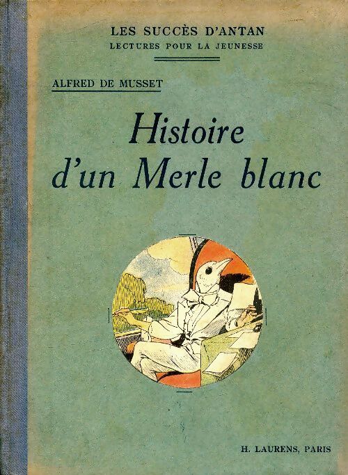 Histoire d'un merle blanc - Alfred De Musset - Livre