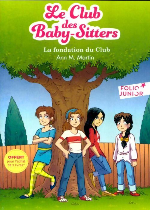 Le club des baby-sitters : La fondation du club - Ann M. Martin - Livre
