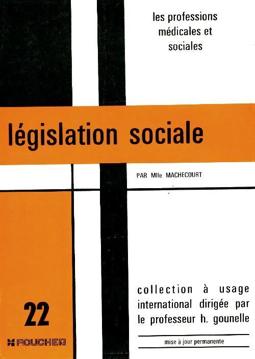 Législation sociale Tome II : La protection de l'enfant et de la famille - Mlle Machecourt - Livre