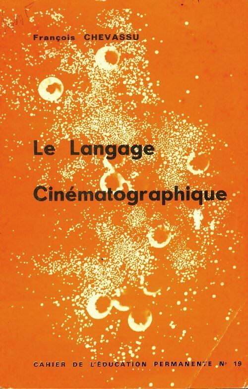 Le langage cinématographique - François Chevassu - Livre
