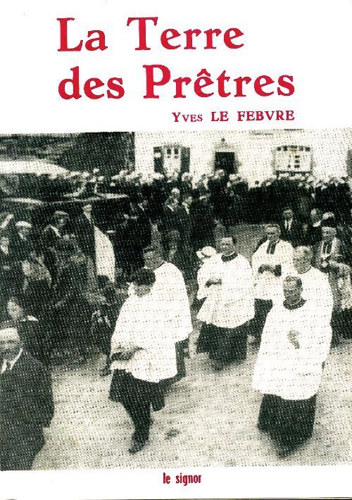 La terre des prêtres - Le Febvre Yves - Livre