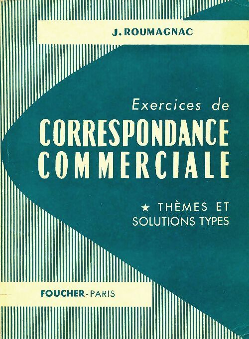 Exercices de correspondance commerciale - J Roumagnac - Livre