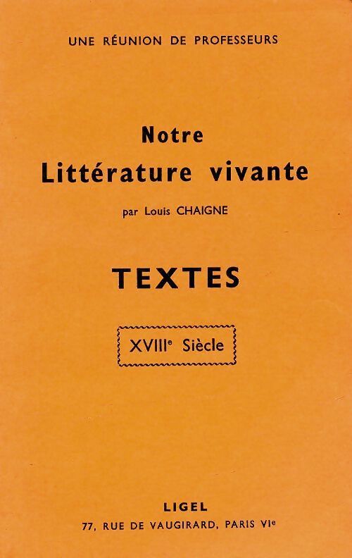 Notre littérature vivante textes XVIIIe siècle - Louis Chaigne - Livre