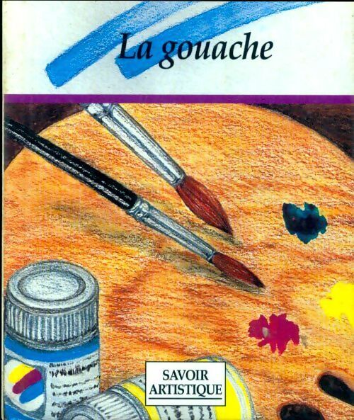La gouache - Collectif - Livre