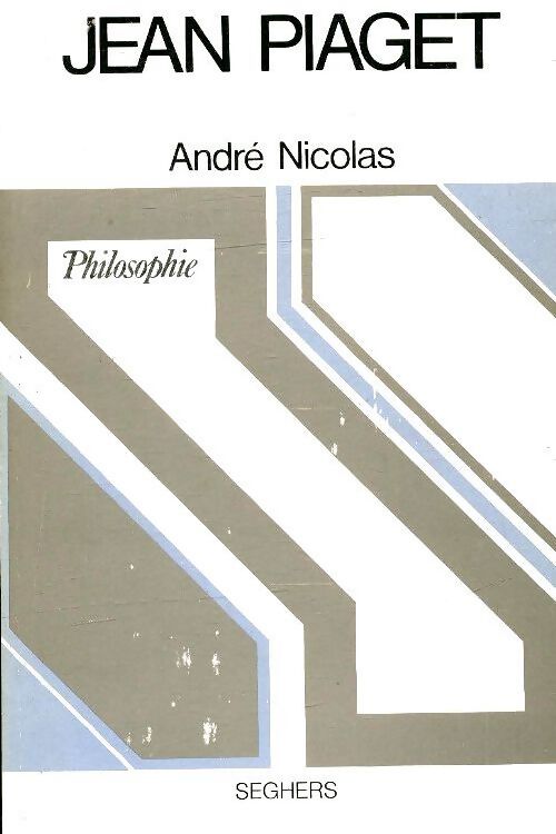 Jean Piaget - André Nicolas - Livre
