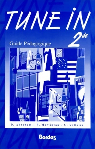 Tune in Seconde guide pédagogique - Claude Vollaire - Livre