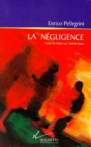 La négligence - Enrico Pellegrini - Livre