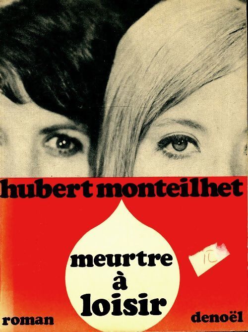 Meurtre à loisir - Hubert Monteilhet - Livre