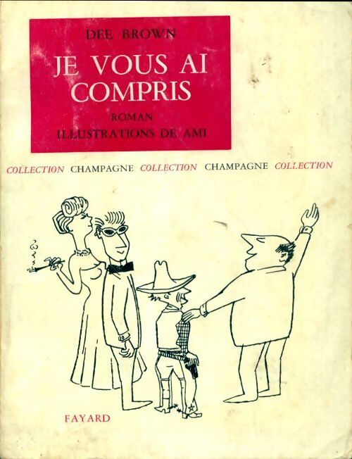 Je vous ai compris - Dee Brown - Livre