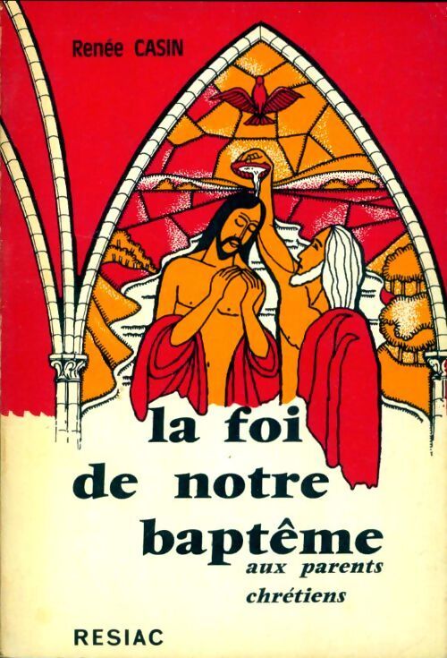 La foi de notre baptême - Renée Casin - Livre