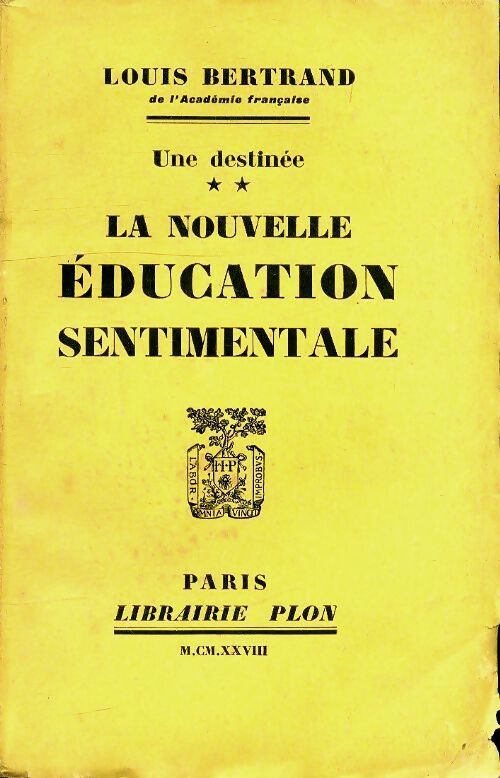 Une destinée Tome II : La nouvelle éducation sentimentale - Louis Bertrand - Livre