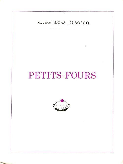 Petits-fours - Maurice Lucas-Duboscq - Livre