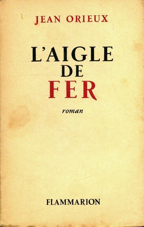 L'aigle de fer - Jean Orieux - Livre