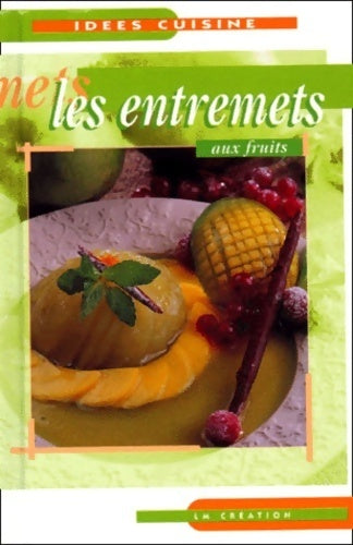 Les entremets aux fruits - Collectif - Livre