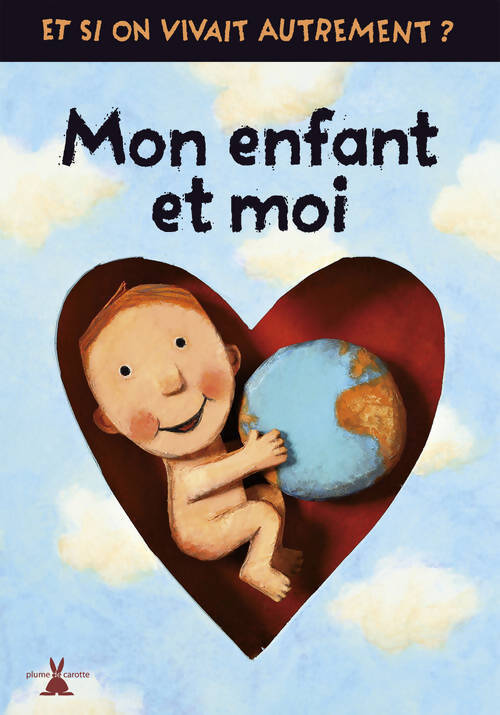 Mon enfant et moi - Charlotte Blondel - Livre