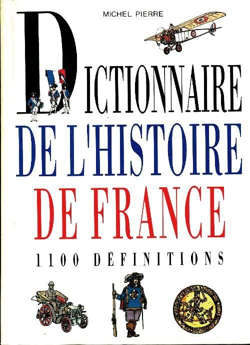 Dictionnaire de l'histoire de France - Michel Pierre - Livre