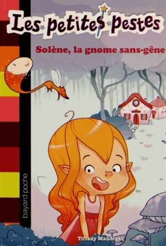 Les petites pestes Tome III : Solène, la gnome sans-gène - Tiffany Mandrake - Livre