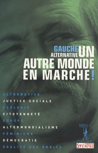 Un autre monde en marche ! : Gauche alternative - Marie Agnès Combesque - Livre