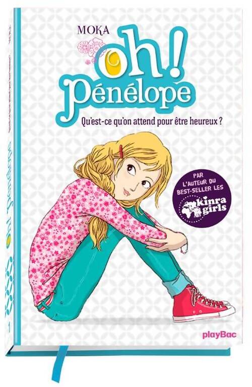 Oh ! pénélope Tome I : Qu'est-ce qu'on attend pour être heureux ? - Moka - Livre