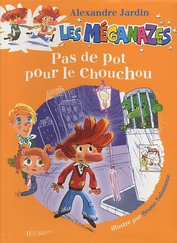 Pas de pot pour chouchou - Alexandre Jardin - Livre