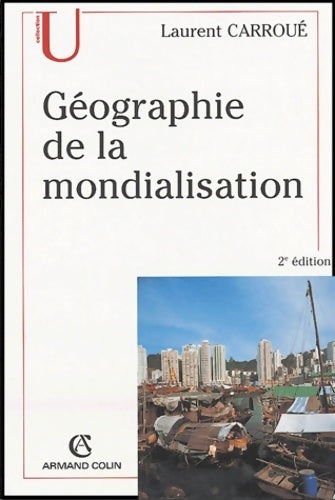 Géographie de la mondialisation - Laurent Carroué - Livre