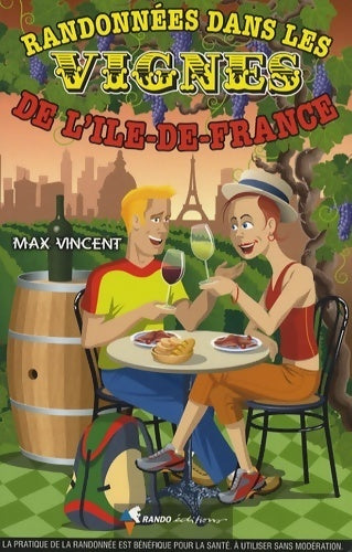 Randonnées dans les vignes de l'Ile-de-France - Max Vincent - Livre