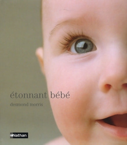 Etonnant bébé - Desmond Morris - Livre