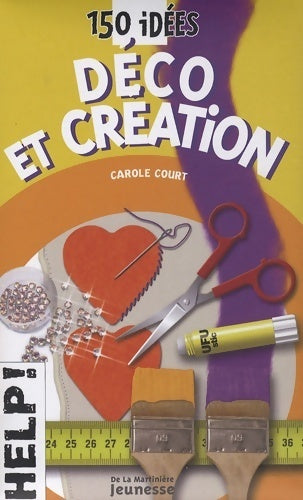 150 idées déco et création - Carole Court - Livre