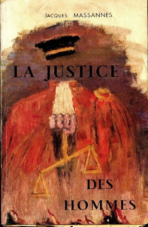 La justice des hommes - Jacques Massannes - Livre