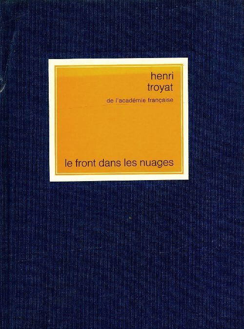 Le front dans les nuages - Henri Troyat - Livre