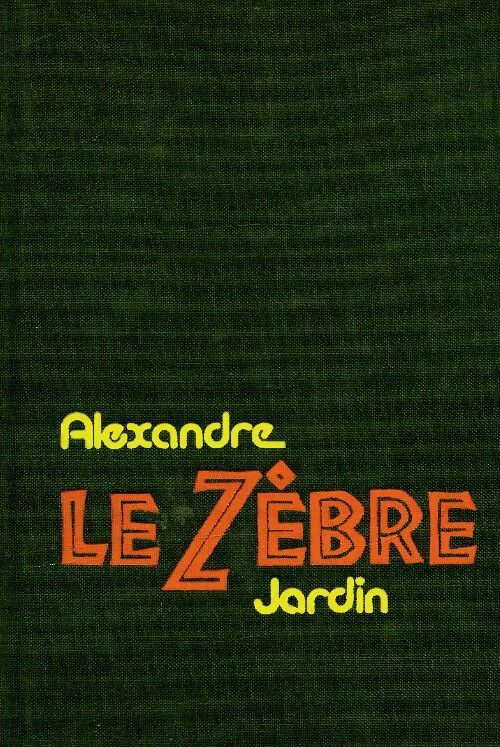 Le zèbre - Alexandre Jardin - Livre