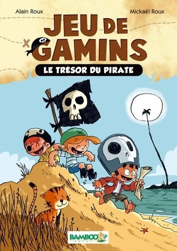 Jeu de gamins : Le trésor du pirate - Mickael Roux - Livre