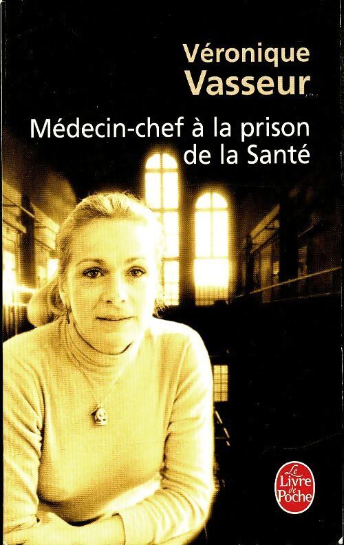 Médecin-chef à la prison de la Santé - Véronique Vasseur - Livre