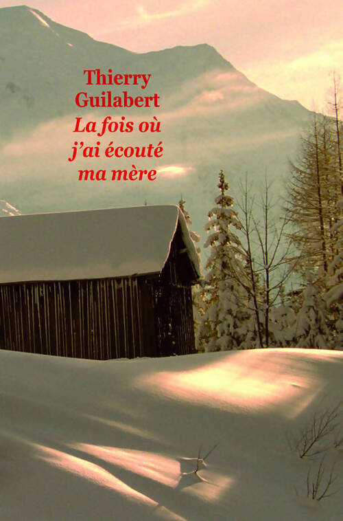 La fois où j'ai écouté ma mère - Thierry Guilabert - Livre