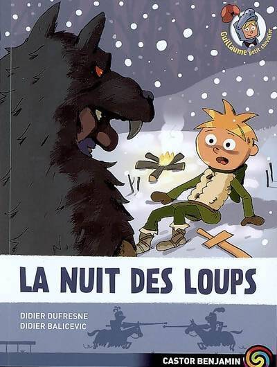 Guillaume petit chevalier Tome III : La nuit des loups - Didier Dufresne - Livre