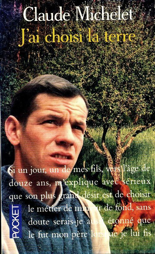 J'ai choisi la terre - Claude Michelet - Livre