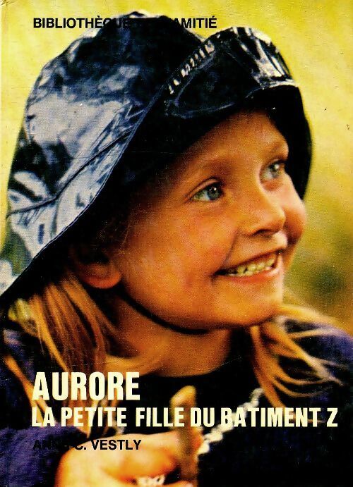 Aurore, la petite fille du bâtiment Z - Anne-C. Vestly - Livre